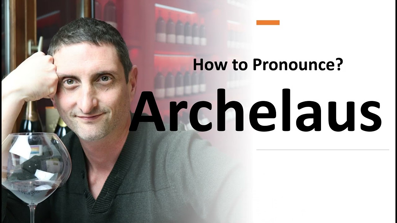 How to Pronounce Archelaus