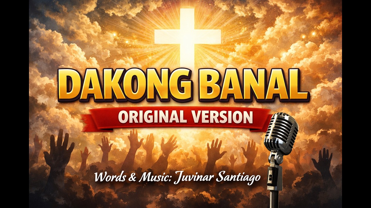Dakong Banal Original Version  - Juvinar Santiago