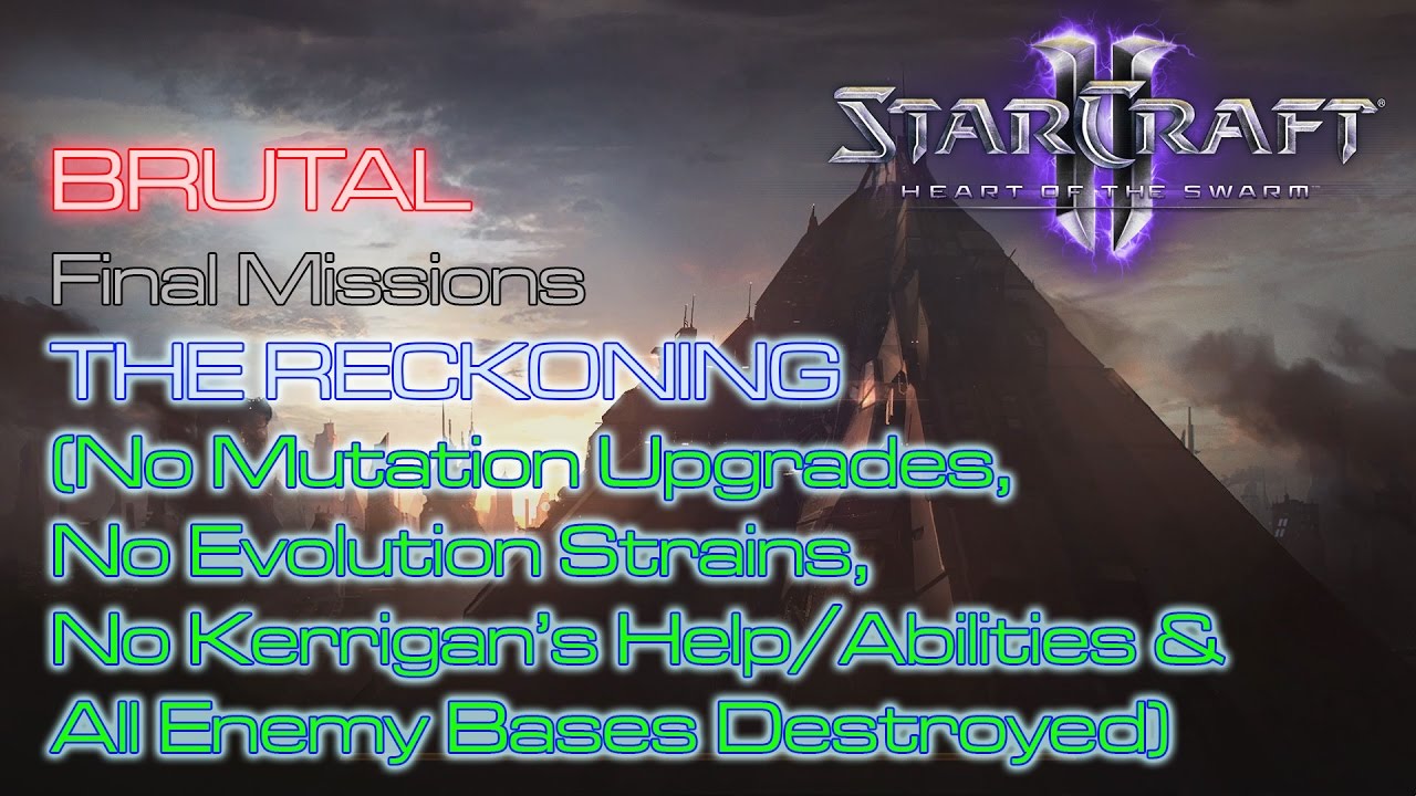 Starcraft II: Heart of the Swarm - Vanilla Run - Brutal - Final Missions - Mission 20: The Reckoning