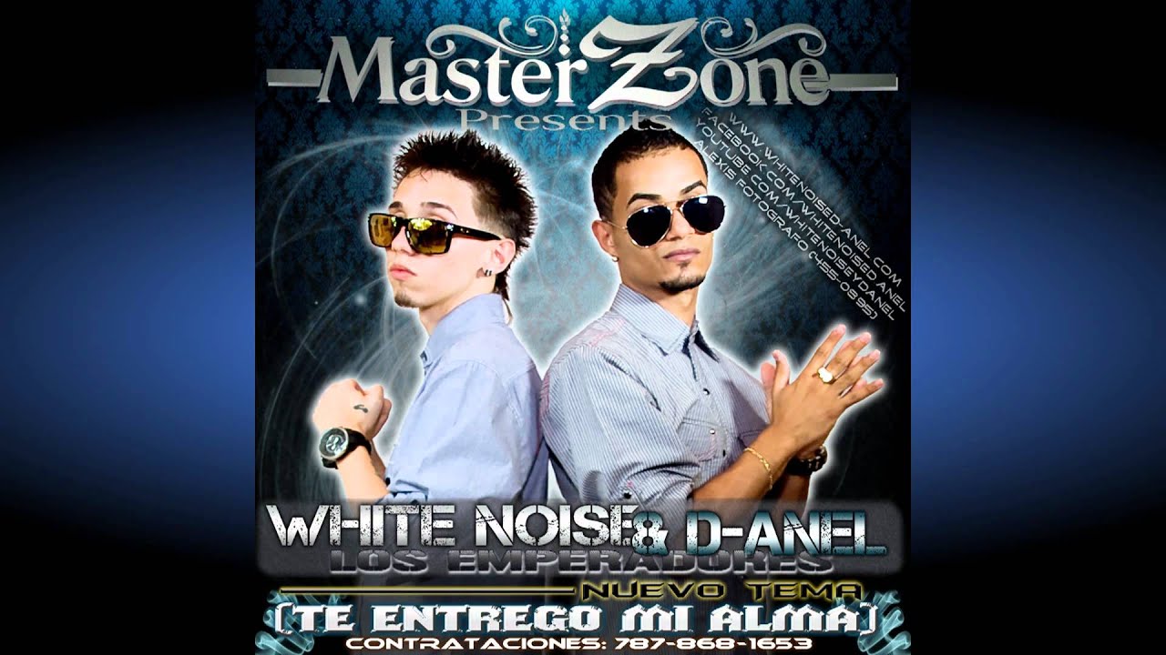 White Noise & D-Anel - Te Entrego Mi Alma (La Universidad De Los Rythmos)