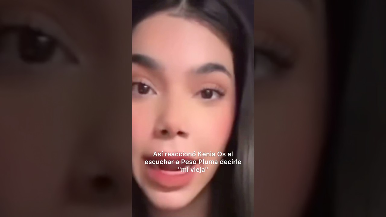 As&iacute; reaccion&oacute; Kenia Os al escuchar a Peso Pluma decirle 