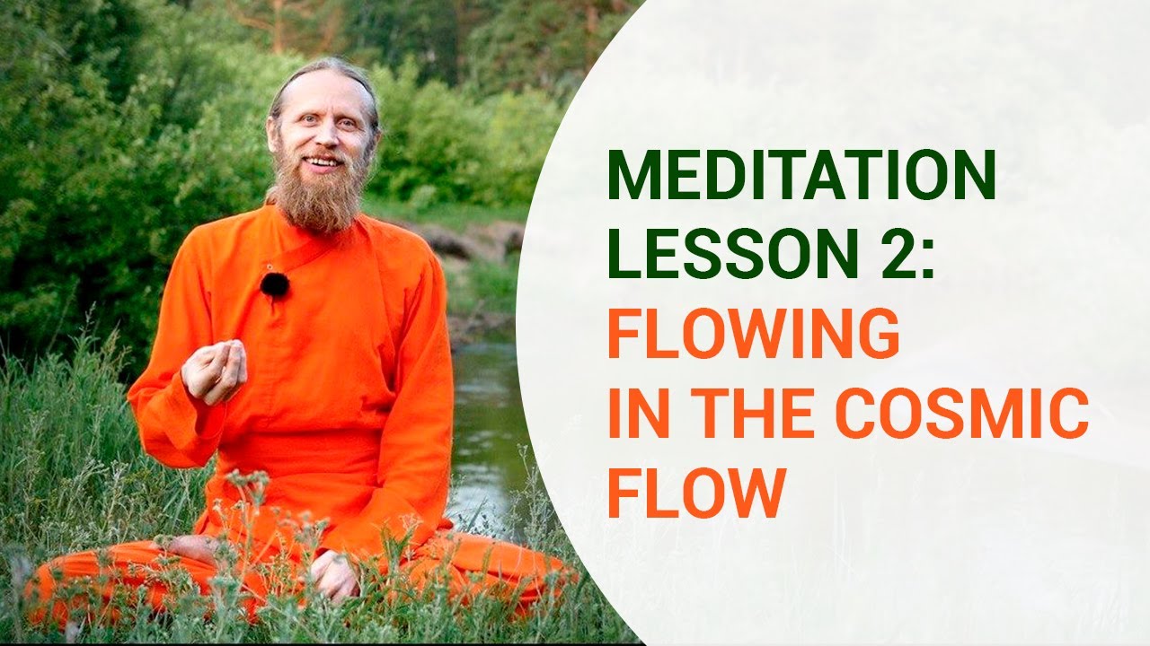 Meditation Lesson Two: Flowing in the Cosmic Flow