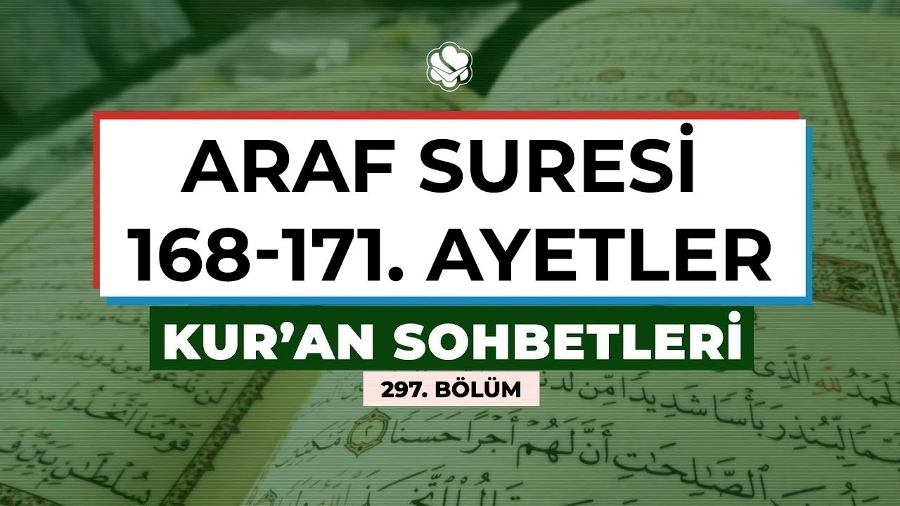 ARAF SURESİ 168-171. AYETLER | Kur'an Sohbetleri