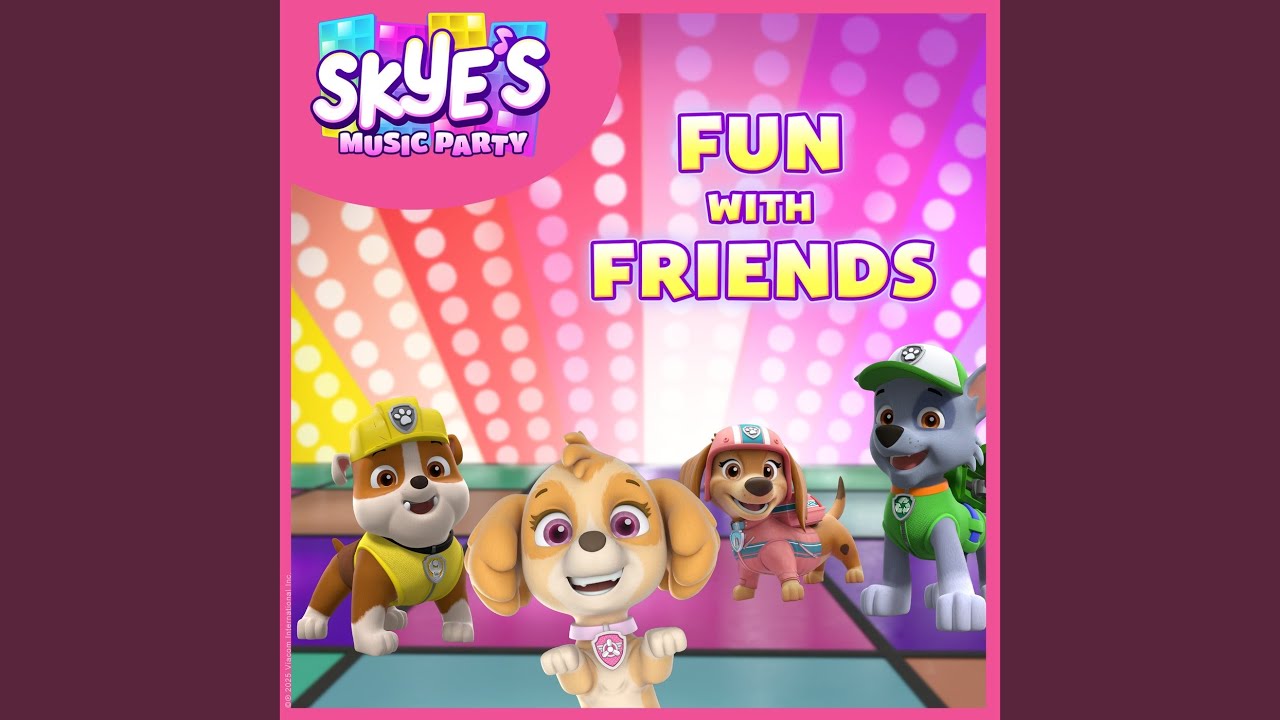 Fun With Friends (Skye's Music Party)
