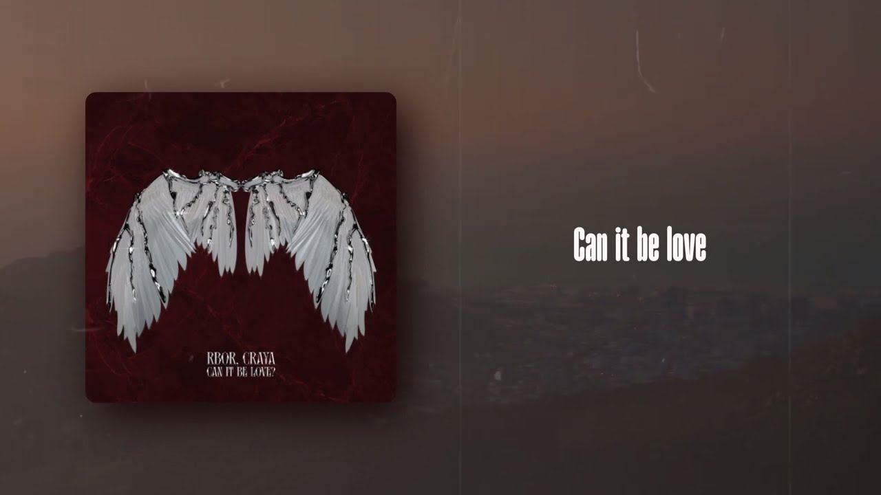RBØR, Craya  - Can It Be Love (Lyric Video)