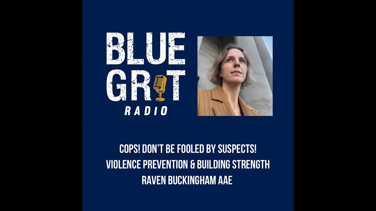 286: Cops! Don't be Fooled by Suspects! Violence Prevention & Building Strength w/ Raven Buckingh...