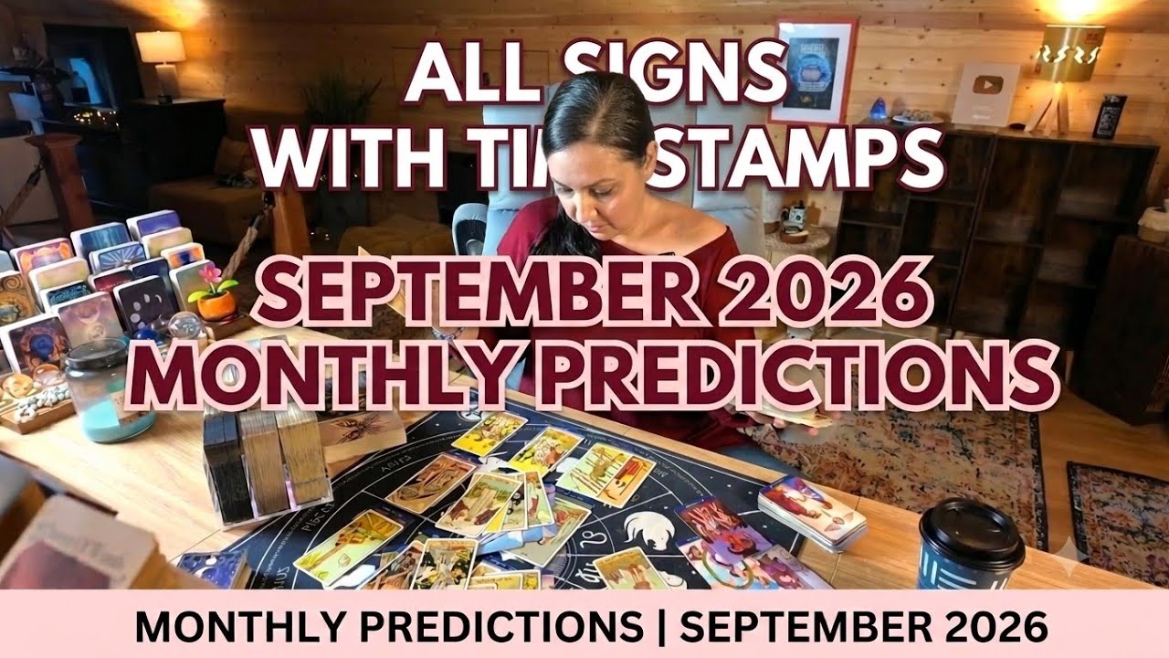 All Signs w/ Timestamps 🌟 Monthly Predictions 📅 September 2026