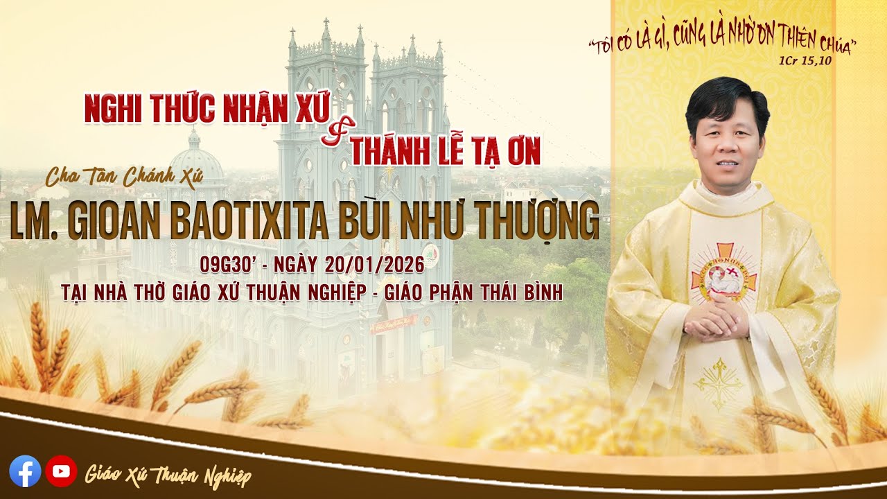 Nghi Thức Nhận Xứ & Thánh Lễ Tạ Ơn - Lm. Gioan Baotixita Bùi Như Thượng | Giáo xứ Thuận Nghiệp |