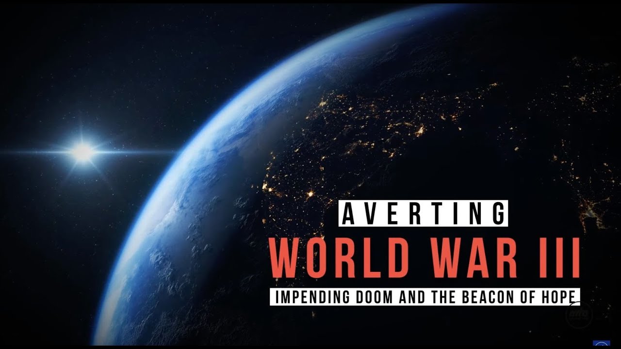 Averting World War III: Impeding Doom and the Beacon of Hope | Documentary | Jalsa Salana UK 2022