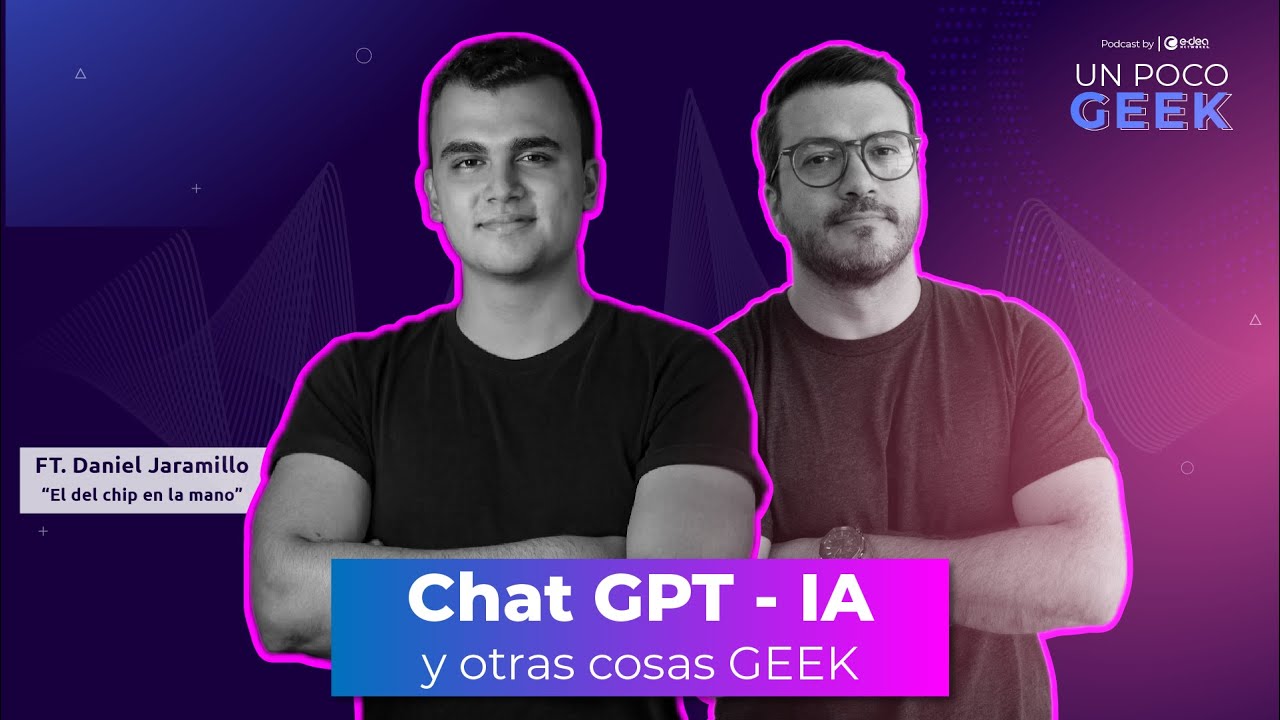 EP. 02 ChatGPT, Inteligencia Artificial y otras cosas geek | ft. Daniel Jaramillo