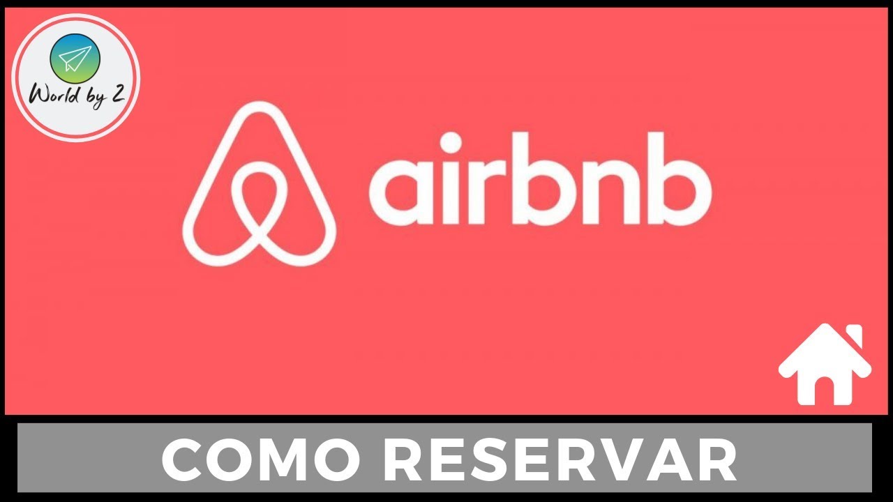 O que é o Airbnb | Como funciona e como RESERVAR pelo AIRBNB | World by 2