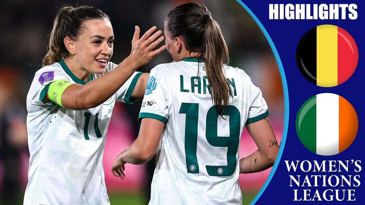 Belgium vs Ireland || HIGHLIGHTS || UEFA Women's Nations League 2025