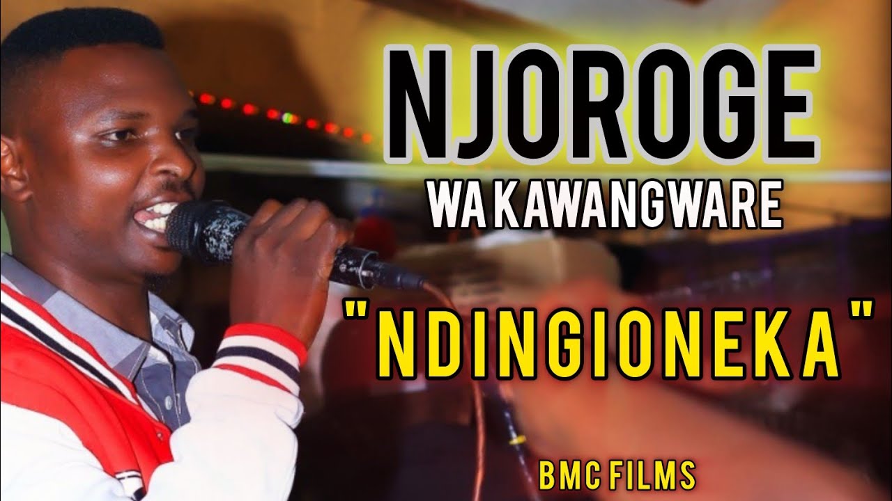 NDINGIONEKA BY NJOROGE WA KAWANGWARE VIDEO RYLICS 