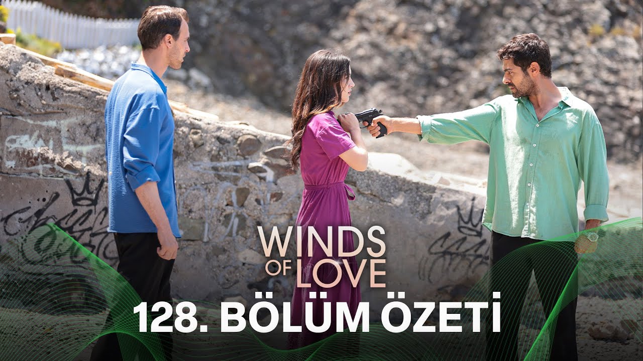 Rüzgarlı Tepe 128. Bölüm Özeti | Winds of Love Episode 128 Recap (Eng Sub)
