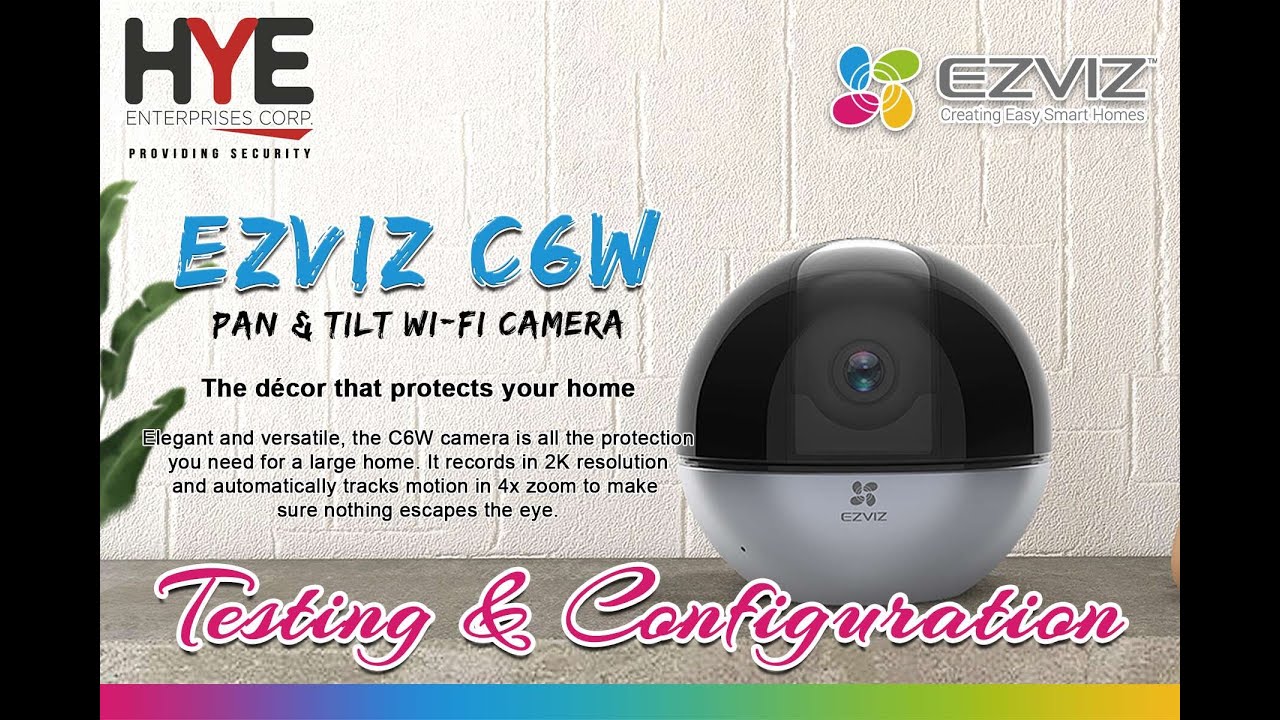 EZVIZ C6W TESTING AND CONFIGURATION | Hua Yang Electronics