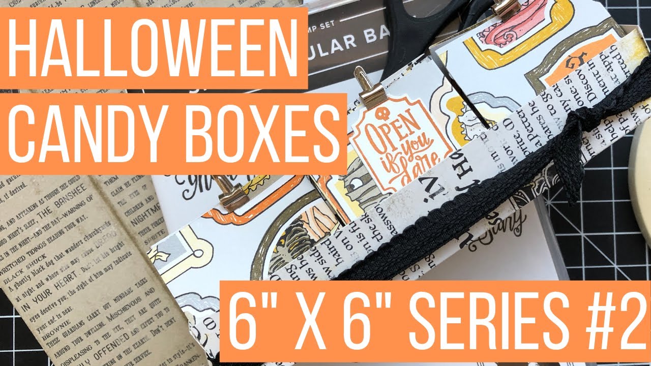 Halloween Candy Boxes | 6x6 Series #2