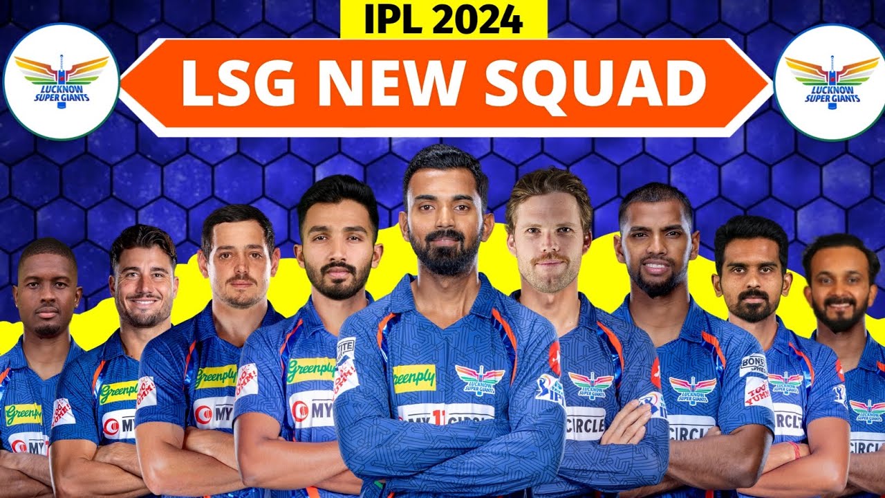 IPL 2024 | Lucknow Super Giants 2024 Squad | LSG New Players 2024 | LSG Team 2024 Players List