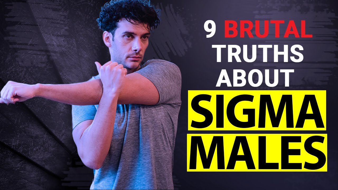 9 Brutal TRUTHS About Sigma Males - Sigma Male Wise Thinker