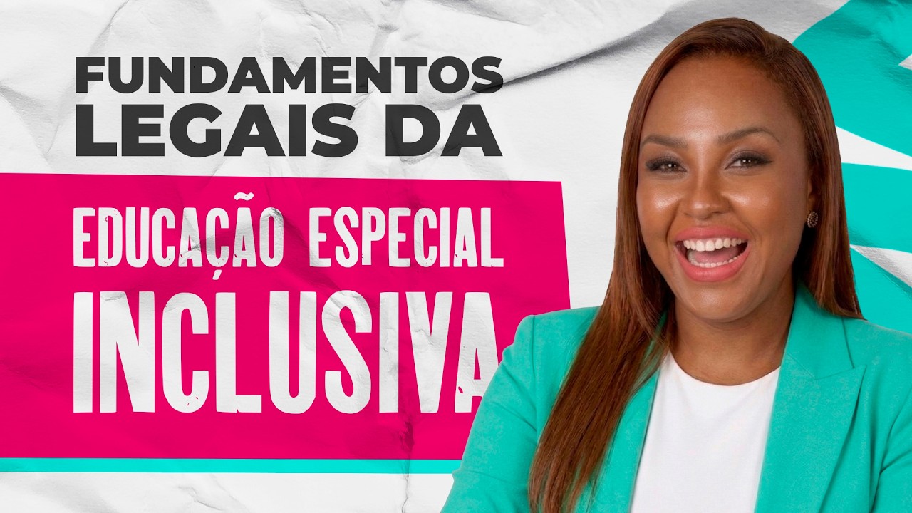 Fundamentos legais da educa&ccedil;&atilde;o especial inclusiva Fabiana Firmino