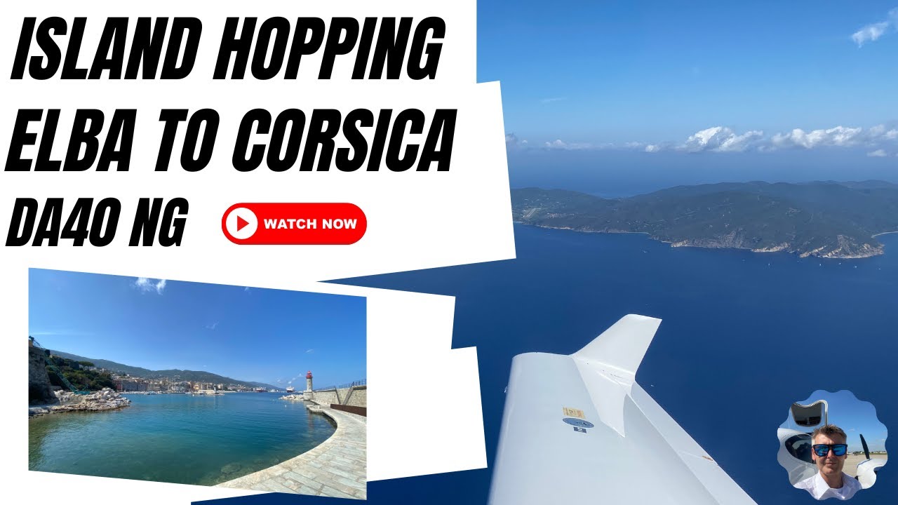 Island hopping in the DA40 | Elba to Bastia | DA40 NG
