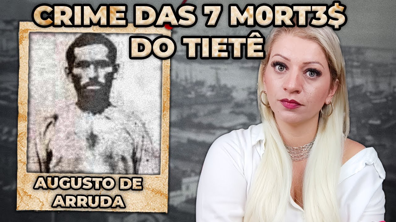 O CASO DAS 7 M0RT3S DO TIET&Ecirc; - S&Atilde;O PAULO