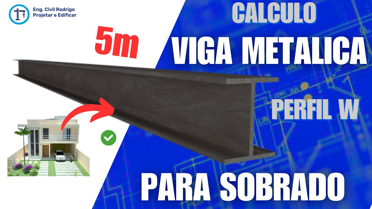 VIGA METÁLICA 5 METROS Para SOBRADO - Qual Perfil USAR?
