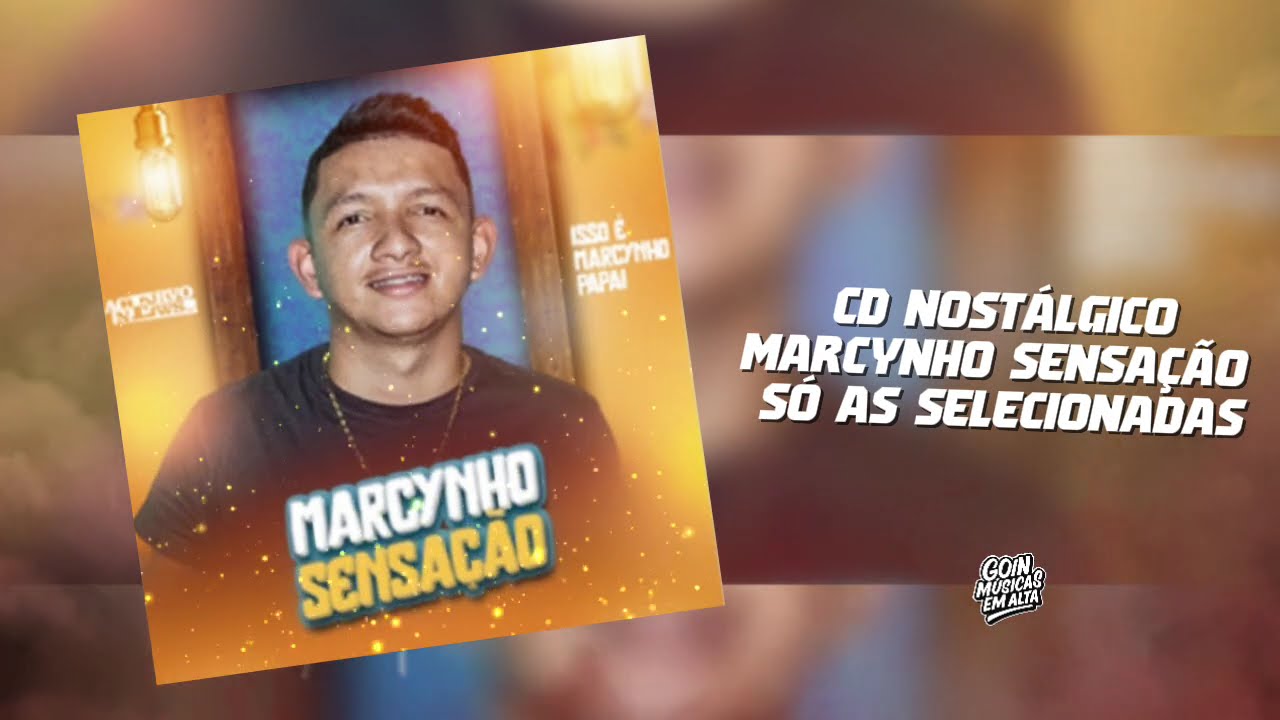 MARCYNHO SENSAÇÃO | CD NOSTÁLGICO SÓ AS SELECIONADAS