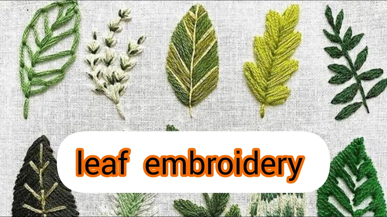 4 Beautiful Leaf Hand Embroidery Ideas | Easy Step-by-Step  leaf embroidery Tutorial for Beginners