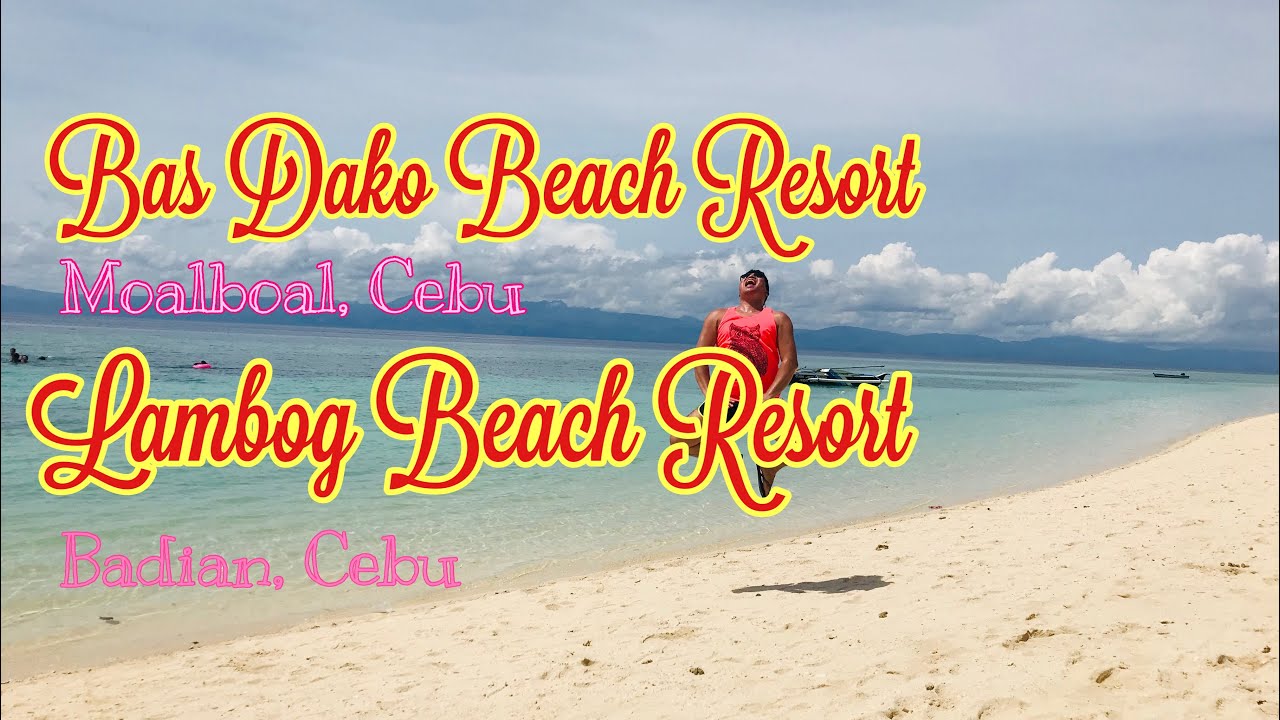 BAS DAKO BEACH RESORT MOALBOAL | LAMBOG BEACH RESORT BADIAN | CEBU | JOWIE TAGON