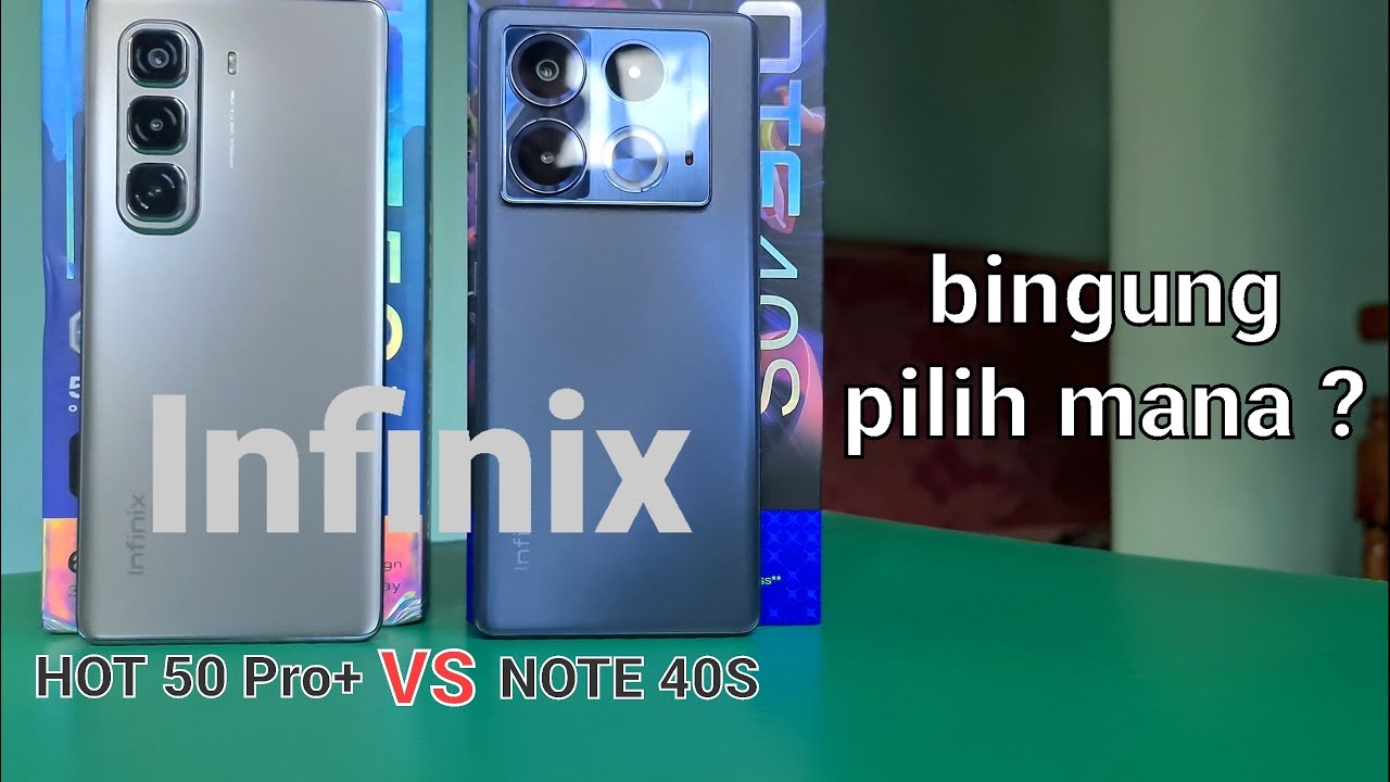 Perbandingan Infinix HOT 50 Pro+ vs Infinix NOTE 40S (compare)