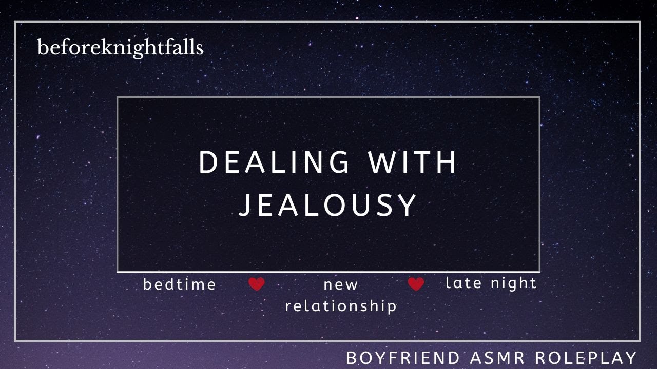 ASMR: dealing with jealousy