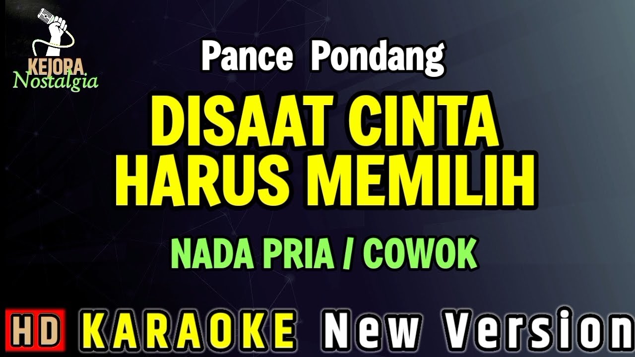 DISAAT KAU HARUS MEMILIH - PANCE PONDANG // KARAOKE NADA PRIA