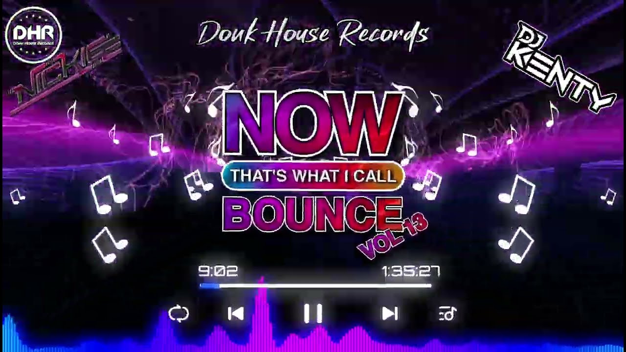NOW! That’s What I Call Bounce Volume 13 - Dj Nickiee & Dj Kenty - DHR
