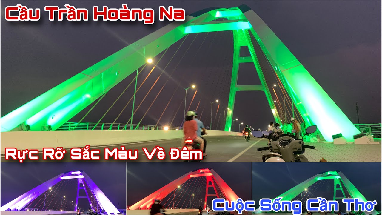 Cầu Trần Hoàng Na Cần Thơ Lung Linh Rực Rỡ Về Đêm Những Ngày Nghỉ Lễ | Cuộc Sống Đường Phố Cần Thơ