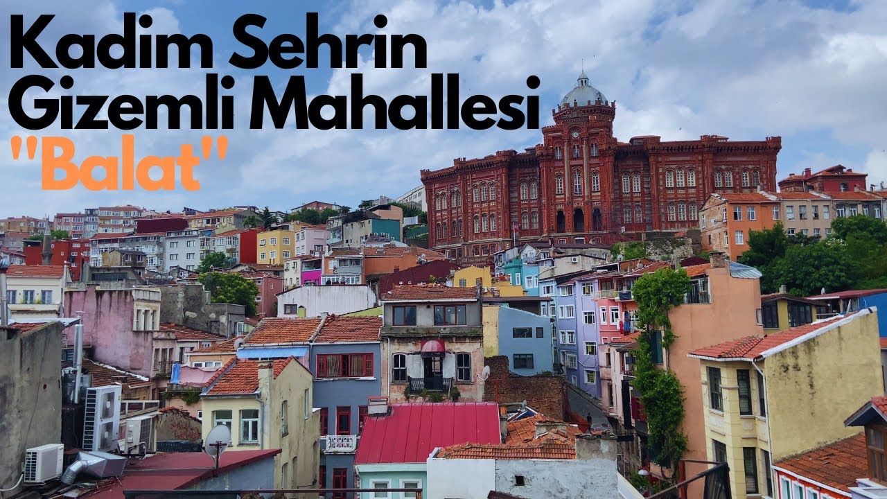 İstanbul'un Tarihi Balat Sokakları !