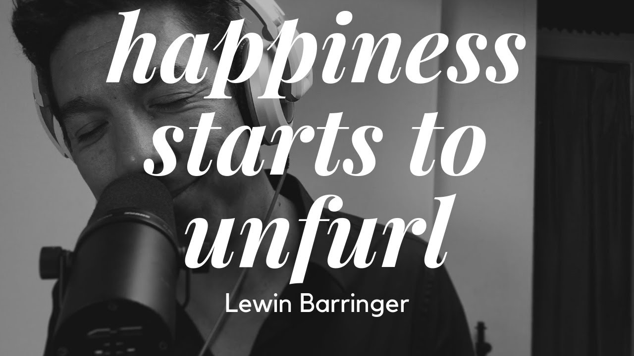Happiness Starts To Unfurl - Lewin Barringer #MusicMonday
