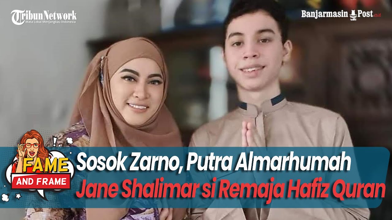 Sosok Zarno, Putra Almarhumah Jane Shalimar si Remaja Hafiz Quran - Fame & Frame