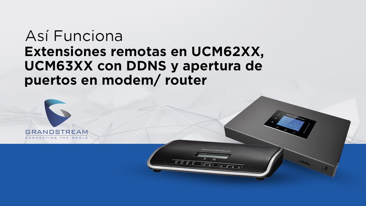 As&iacute; funciona - Extensiones remotas en UCM62XX, UCM63XX  con DDNS y apertura de puertos