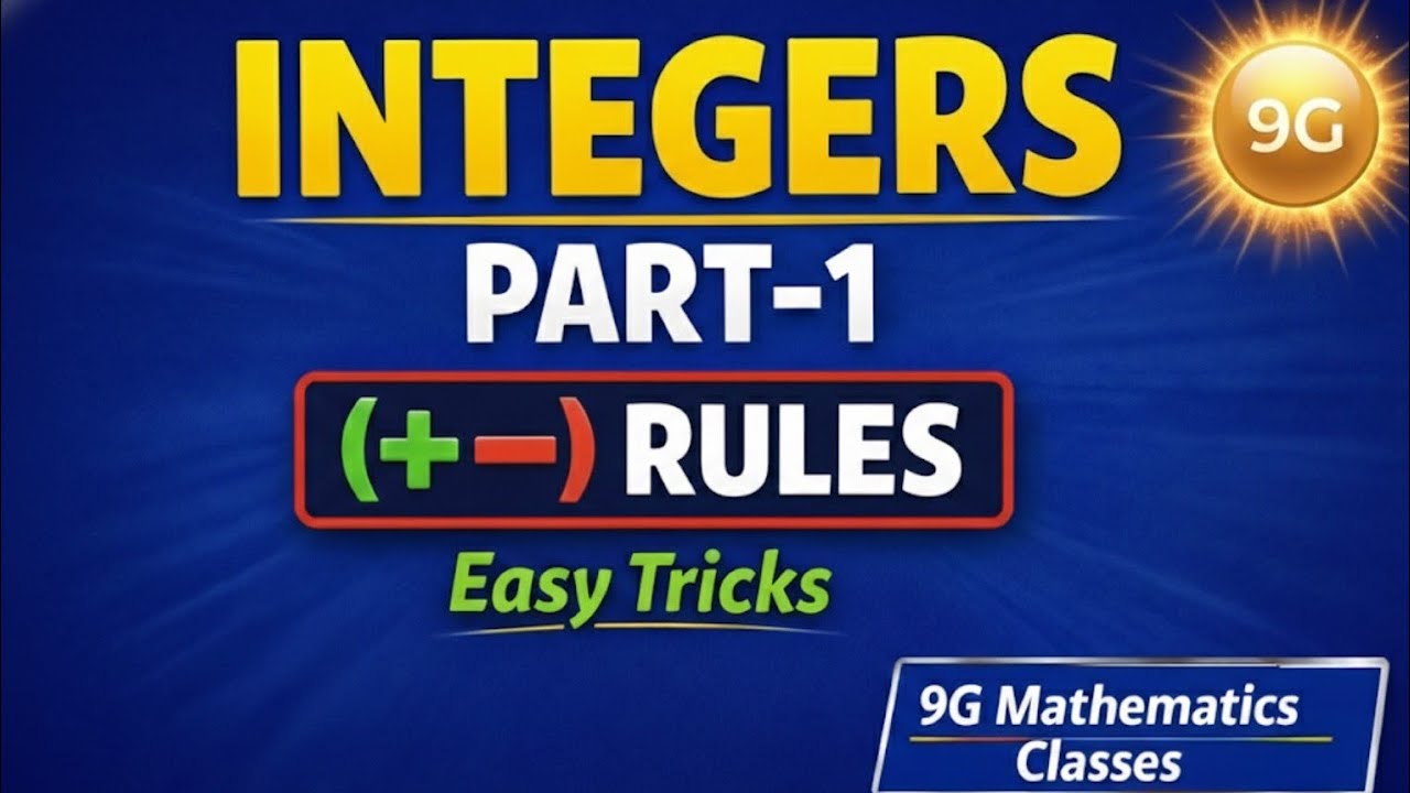 Integers Part-1 | Rules of Signs (+, −) | Easy Tricks | 9G Mathematics Classes