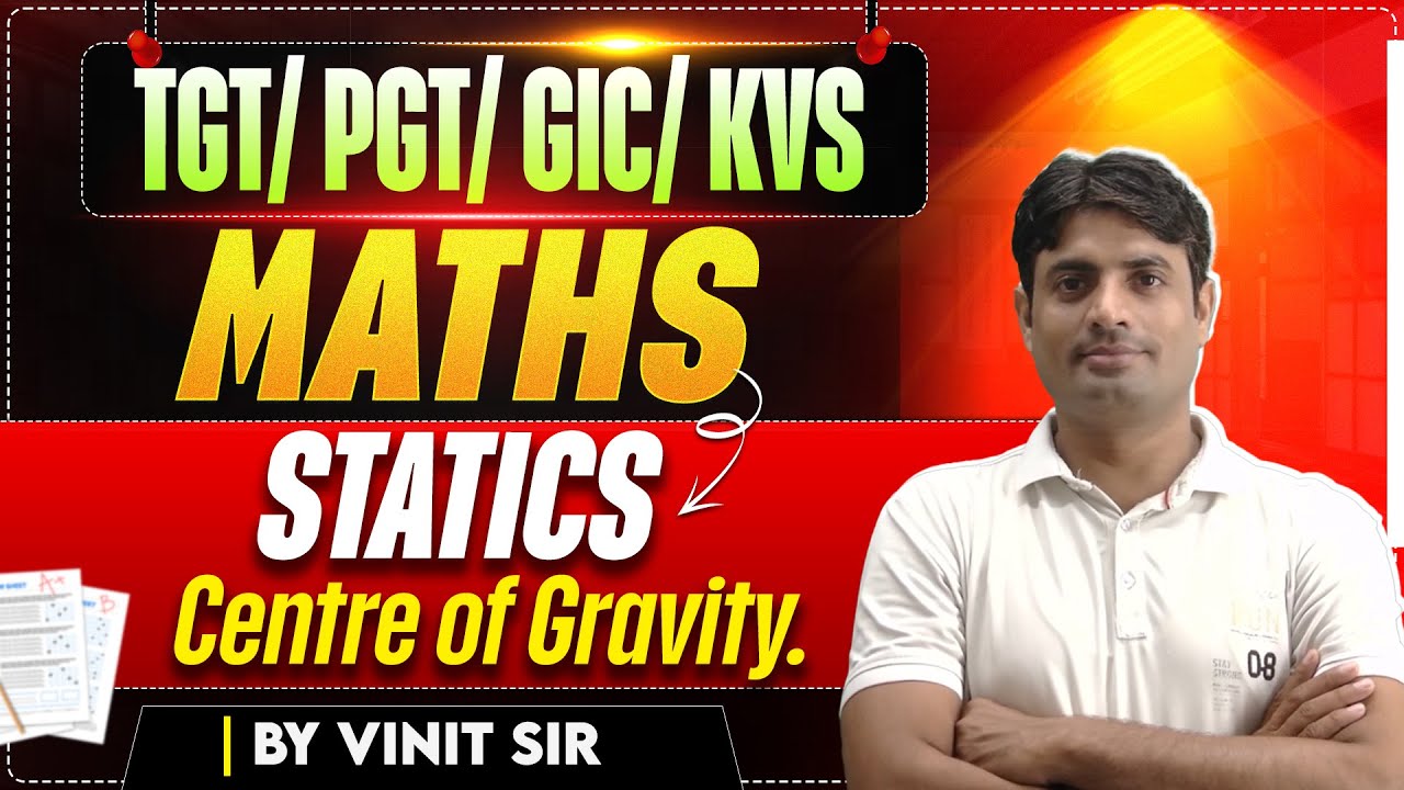 TGT/PGT/GIC/KVS | MATHS | Statics: Centre of Gravity. | #6 | BY VINIT SIR