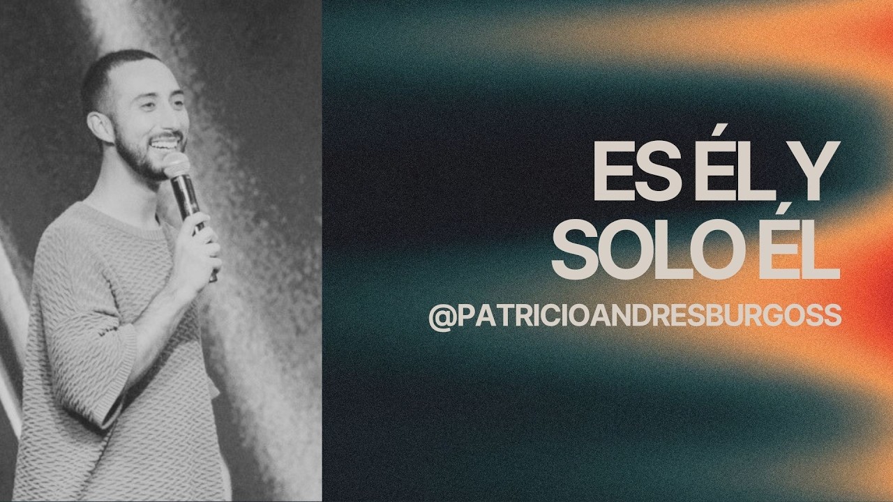 Es Él y solo Él | Pr. Patricio A. Burgos | ARM Global
