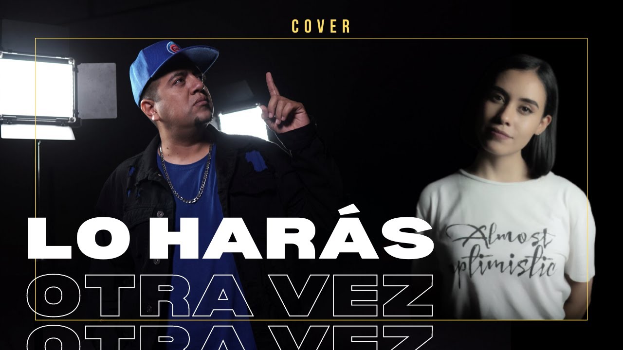 Lo Harás Otra Vez - cover G Low ➕ Paulina Saenz (Do It Again)  Elevation Worship - rap cristiano