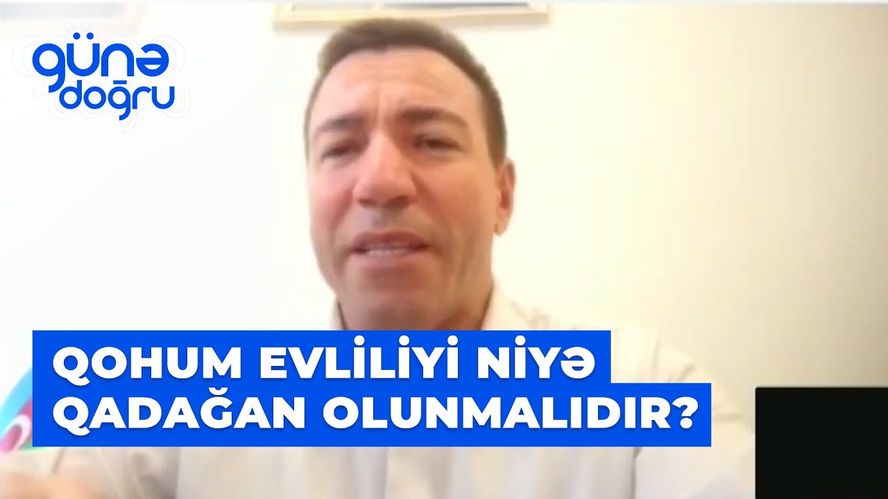 Günə doğru | Qohum evliliyi niyə qadağan olunmalıdır?