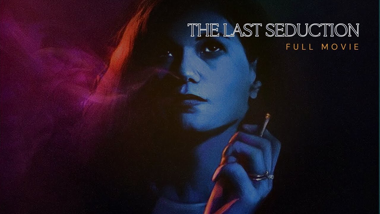 Sizzling 1994 Erotic Thriller: THE LAST SEDUCTION
