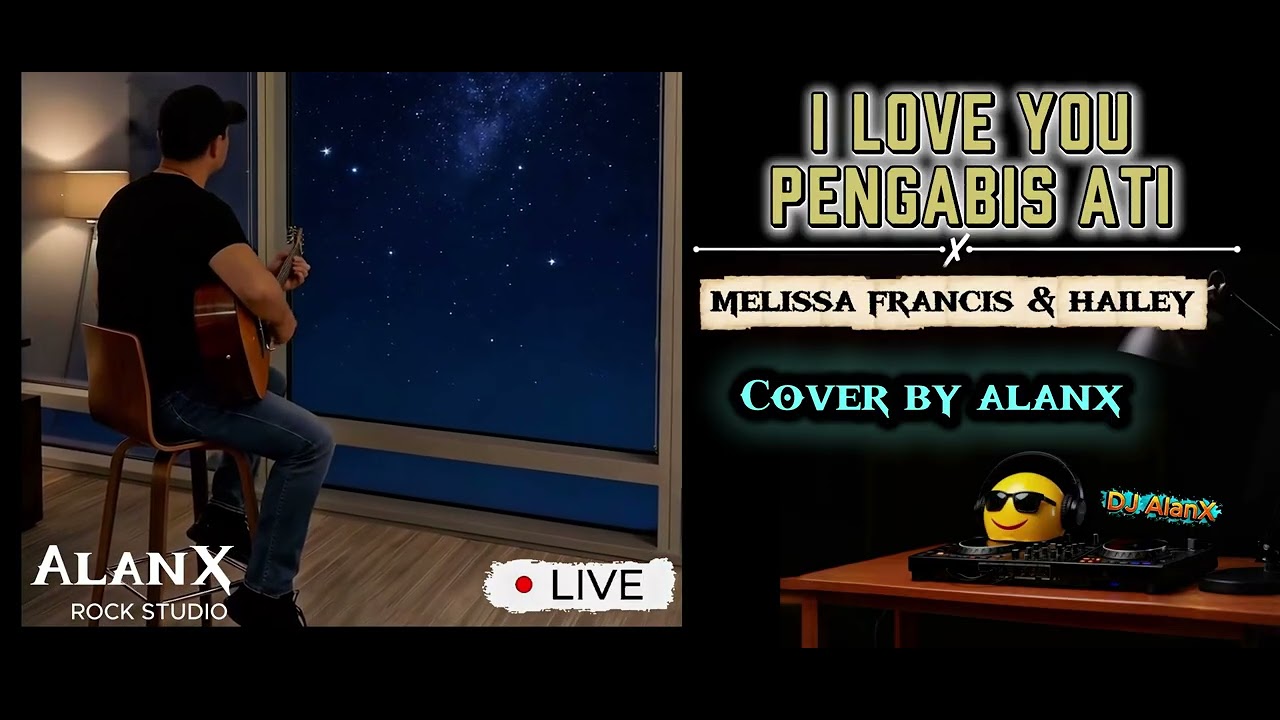 I Love You Pengabis Ati | Melissa Francis & Hailey | Acoustic Cover by AlanX | AlanX Rock Studio