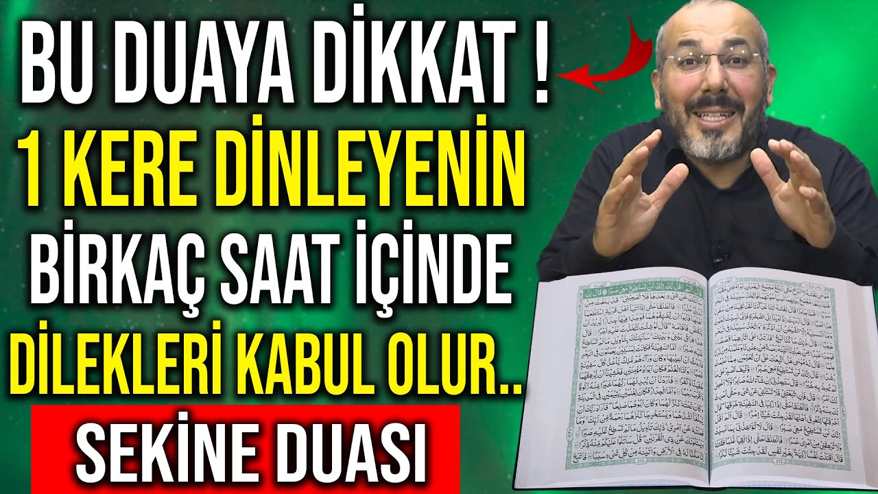 BU DUAYA DİKKAT ! 1 KERE DİNLEYENİN BİRKAÇ SAAT İÇİNDE DİLEKLERİ KABUL OLUR..SEKİNE DUASI
