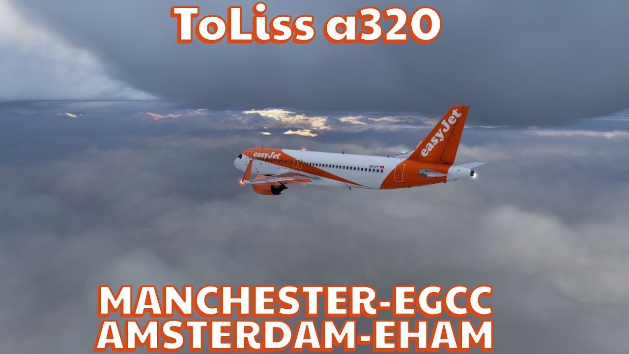 ✈️EASY JET OPS🛫MANCHESTER-EGCC🛬AMSTERDAM-EHAM✈️