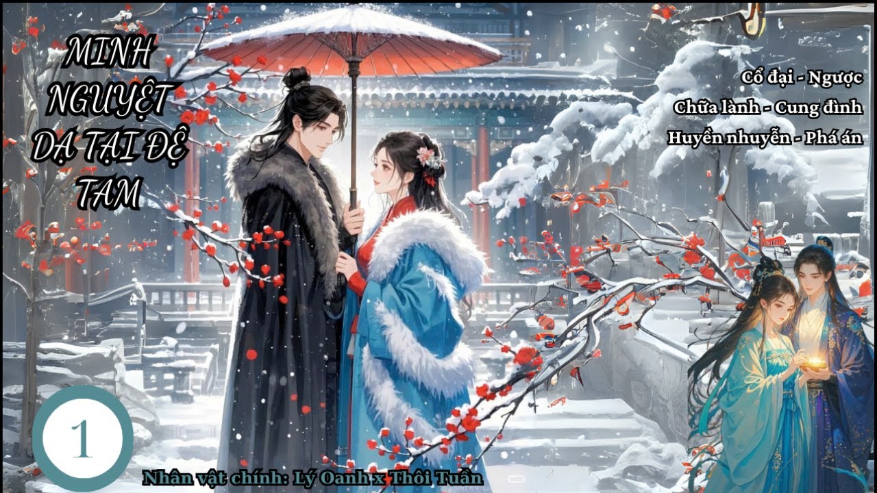(1) Minh Nguyệt Dạ Tại Đệ Tam; truyện cổ đại, cung đình, huyền nhuyễn, phá án, cứu rỗi