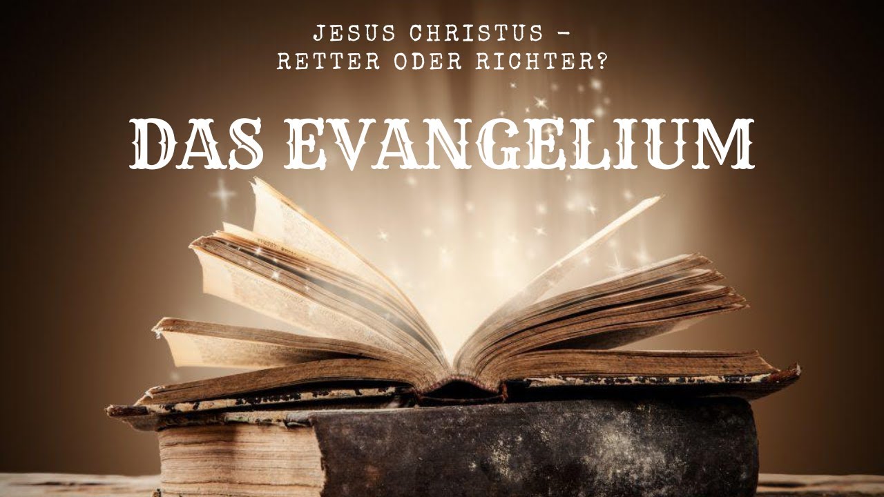 Das Evangelium | Jesus Christus - Retter oder Richter?