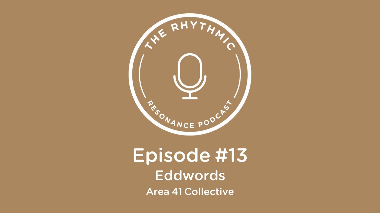 The Rhythmic Resonance Podcast: Episode #13 - Eddwords